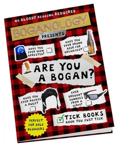 BOGANOLOGY BOOK - ARE YOU A BOGAN?